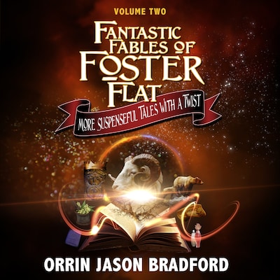 Fantastic Fables of Foster Flat Volume Two