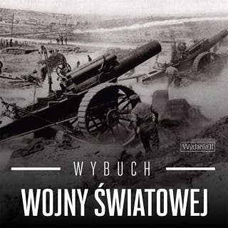 Wybuch wojny światowej. Wydanie II – okładka audiobooka, autor Maksymilian Oskierko