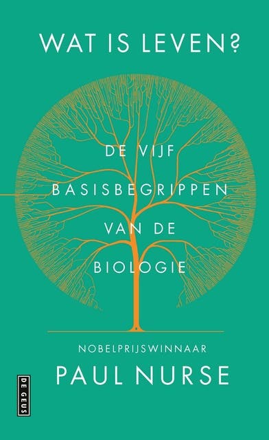 Wat is leven?: De vijf basisbegrippen van de biologie – omslag van het luisterboek van Paul P. Nurse