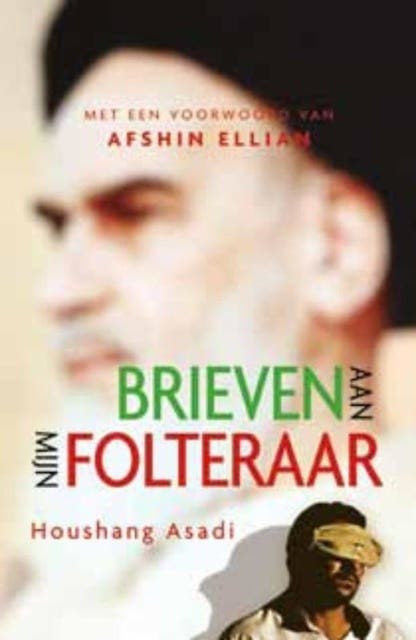Brieven aan mijn folteraar: liefde, revolutie en gevangenschap in Iran – omslag van het luisterboek van Houshang Asadi