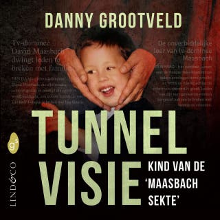 Tunnelvisie - kind van de 'Maasbach sekte'