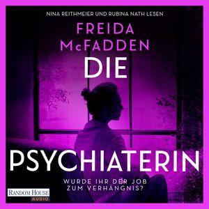 Die Psychiaterin – Wurde der Job ihr zum Verhängnis? – okładka audiobooka, autor Freida McFadden
