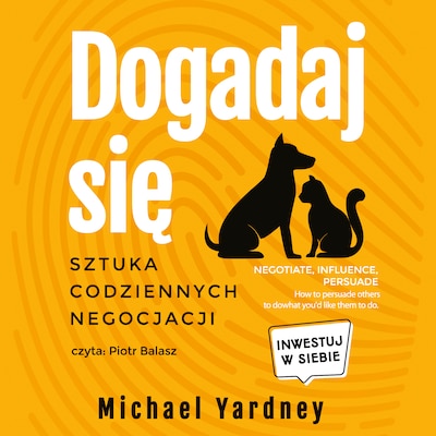 Dogadaj się. Sztuka codziennych negocjacji – okładka audiobooka, autor Michael Yardney