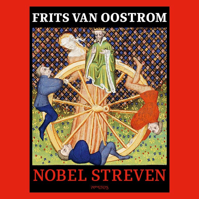 Nobel streven: het onwaarschijnlijke maar waargebeurde verhaal van ridder Jan van Brederode