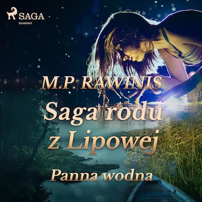 Saga rodu z Lipowej 32: Panna wodna – okładka audiobooka, autor Marian Piotr Rawinis