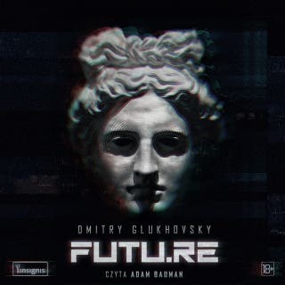 FUTU.RE – okładka audiobooka, autor Dmitry Glukhovsky