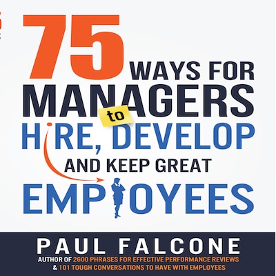 75 Ways for Managers to Hire, Develop, and Keep Great Employees – omslag til lydbogen af Paul Falcone