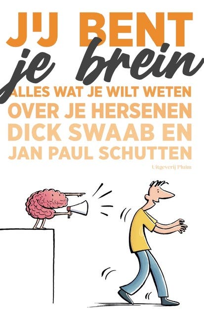 Jij bent je brein: alles wat je wilt weten over je hersenen – omslag van het luisterboek van Dick F. Swaab,Jan Paul Schutten