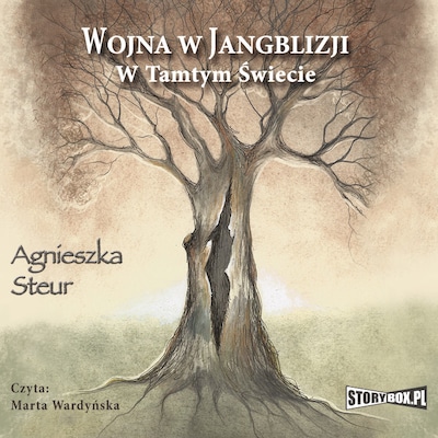 Wojna w Jangblizji. Tom 1. W tamtym świecie – okładka audiobooka, autor Agnieszka Steur