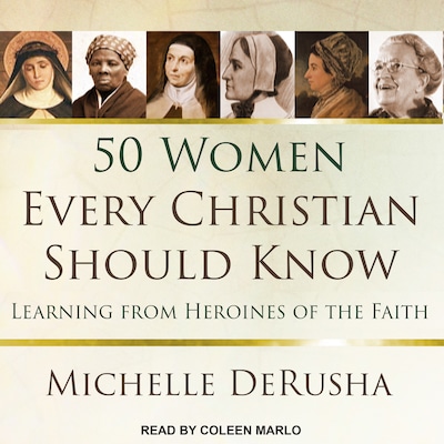 50 Women Every Christian Should Know – omslag til lydbogen af Michelle DeRusha