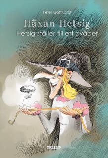 Häxan Hetsig #3: Hetsig ställer till ett oväder