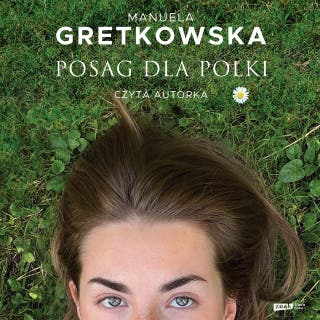 Posag dla Polki – okładka audiobooka, autor Manuela Gretkowska