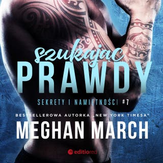 Szukając prawdy. Sekrety i namiętności #7 – okładka audiobooka, autor Meghan March