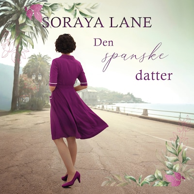 Den spanske datter – omslag til lydbogen af Soraya Lane