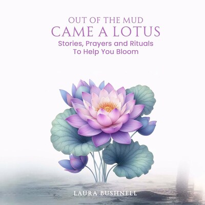 Out of The Mud Came a Lotus – omslag til lydbogen af Laura Bushnell