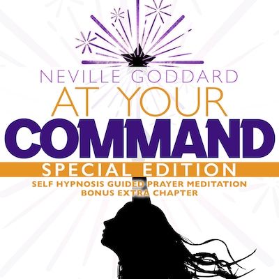 At Your Command - SPECIAL EDITION - Self Hypnosis Guided Prayer Meditation – omslag til lydbogen af Neville Goddard