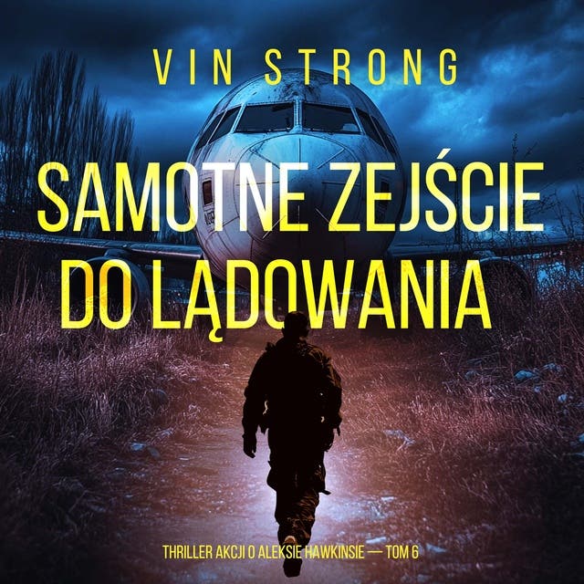 Samotne zejście do lądowania (Thriller akcji o Aleksie Hawkinsie — Tom 6)