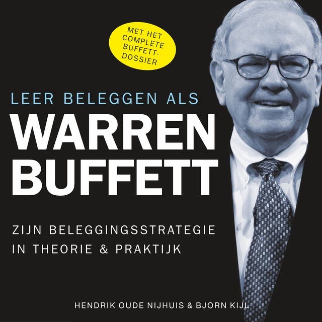 Leer Beleggen als Warren Buffett: Financieel vrij met de beleggingsstrategie van 's werelds beste belegger