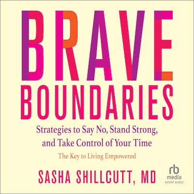 Brave Boundaries – omslag til lydbogen af Sasha Shillcutt, MD