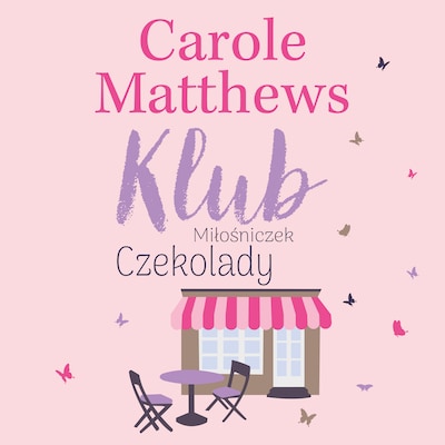 Klub Miłośniczek Czekolady – okładka audiobooka, autor Carole Matthews