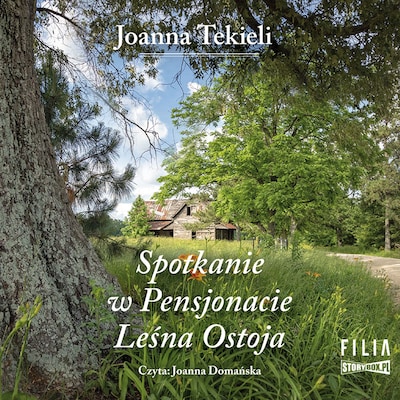 Spotkanie w Pensjonacie Leśna Ostoja – okładka audiobooka, autor Joanna Tekieli