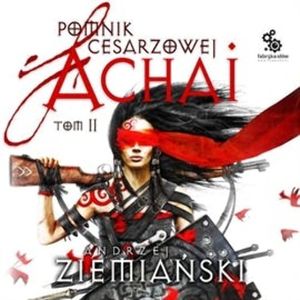 Pomnik cesarzowej Achai. Tom 2 – okładka audiobooka, autor Andrzej Ziemiański