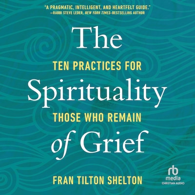 The Spirituality of Grief – omslag til lydbogen af Fran Tilton Shelton