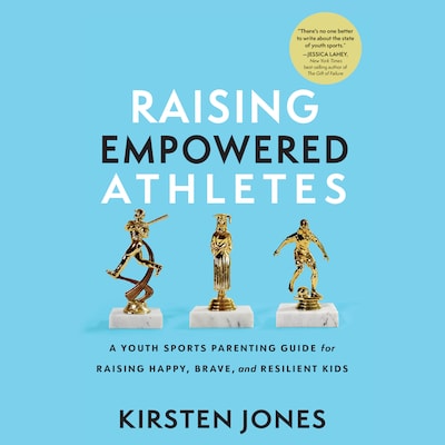 Raising Empowered Athletes – omslag van het luisterboek van Kirsten Jones