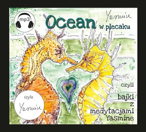 Ocean w plecaku czyli bajki z medytacjami Yasmine – okładka audiobooka, autor Yasmine Yas