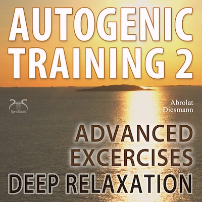 Autogenic Training 2 - Easy to Use Advanced Excersises of the German Self Relaxation Technique - with healing 432 Hz Relaxation Music – omslag til lydbogen af Torsten Abrolat, Franziska Diesmann