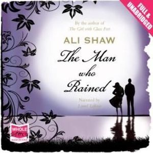 The Man Who Rained – okładka audiobooka, autor Ali Shaw