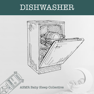Dishwasher - ASMR-Sound for your Baby to Sleep (Unabridged)