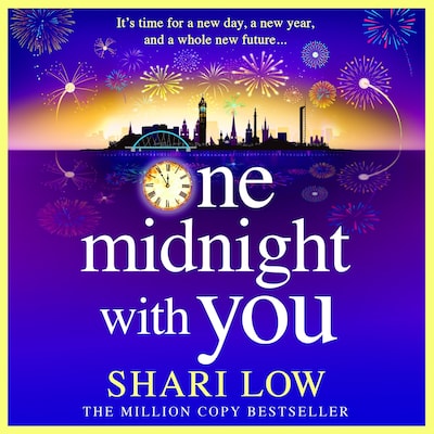 One Midnight With You - BRAND NEW from Shari Low, a heartfelt feel-good read for 2024 (Unabridged)