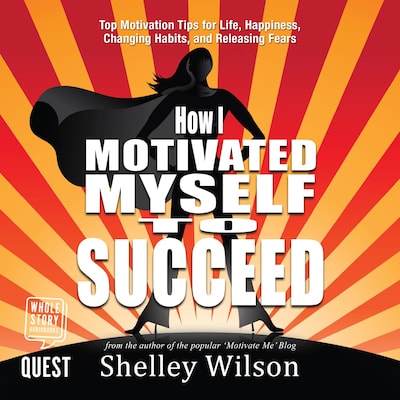 How I Motivated Myself to Succeed – omslag til lydbogen af Shelley Wilson
