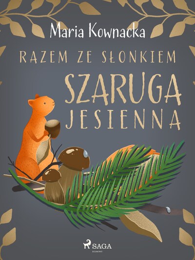 Razem ze słonkiem. Szaruga jesienna – okładka audiobooka, autor Maria Kownacka