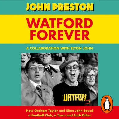 Watford Forever – omslag til lydbogen af John Preston, Elton John
