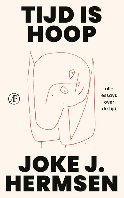 Tijd is hoop: Alle essays over de tijd