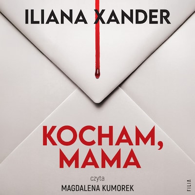 Kocham, mama – okładka audiobooka, autor Iliana Xander