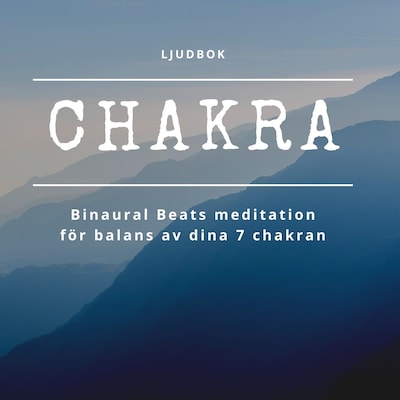 7 chakran: Meditation med binaurala beats