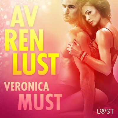 Av ren lust - erotisk novellsamling