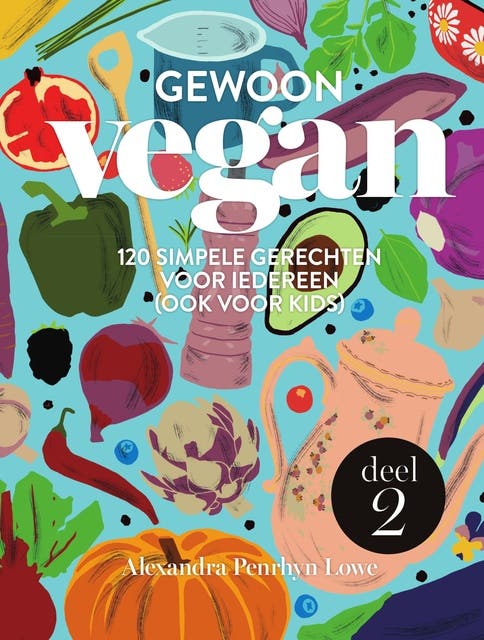 Gewoon vegan 2: 120 simpele gerechten voor iedereen (ook voor kids) – omslag van het luisterboek van Alexandra Penrhyn Lowe