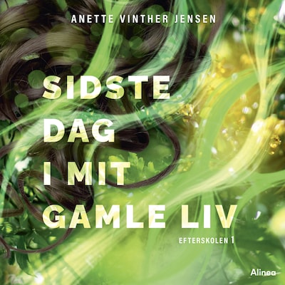 Sidste dag i mit gamle liv, Efterskolen 1, Sort Læseklub – omslag til lydbogen af Anette Vinther Jensen