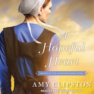 A Hopeful Heart – omslag til lydbogen af Amy Clipston