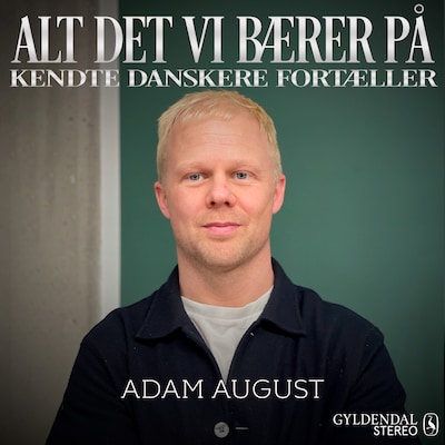 Alt det vi bærer på - Adam August – omslag til lydbogen af Gyldendal Leksikon