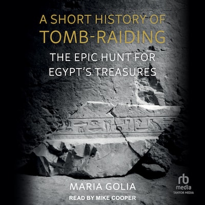 A Short History of Tomb-Raiding – omslag til lydbogen af Maria Golia
