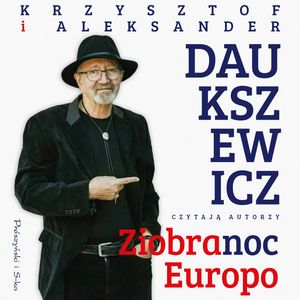 Ziobranoc, Europo – okładka audiobooka, autor Aleksander Daukszewicz, Krzysztof Daukszewicz