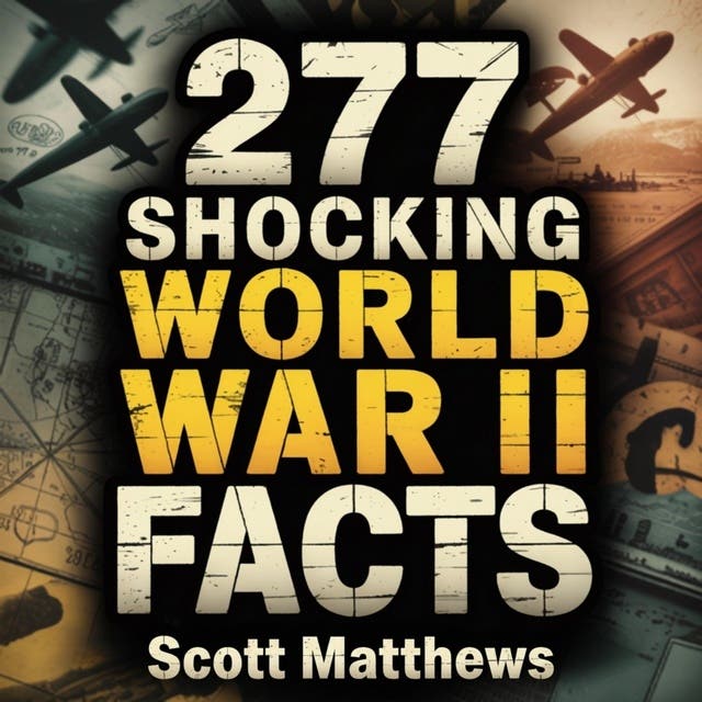 277 Shocking World War II Facts – omslag til lydbogen af Scott Matthews