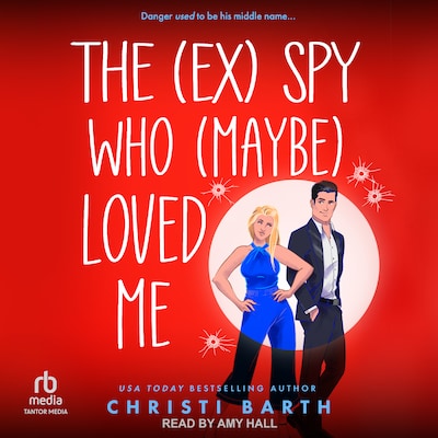 The (ex) Spy Who (maybe) Loved Me – omslag til lydbogen af Christi Barth