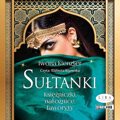 Sułtanki. Księżniczki, nałożnice, faworyty