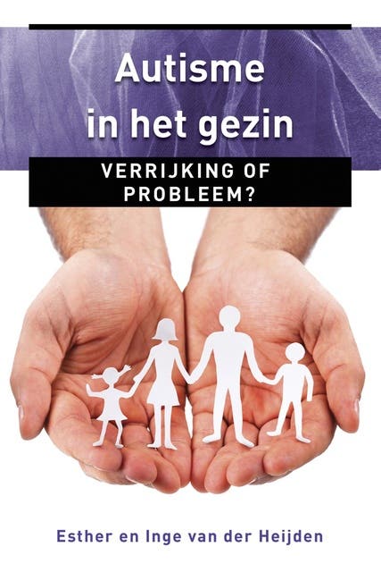 Autisme in het gezin: verrijking of probleem? – omslag van het luisterboek van Esther van der Heijden,Inge van der Heijden